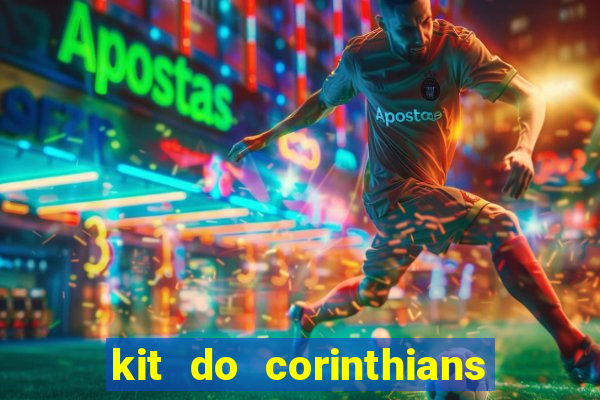 kit do corinthians dls 2019